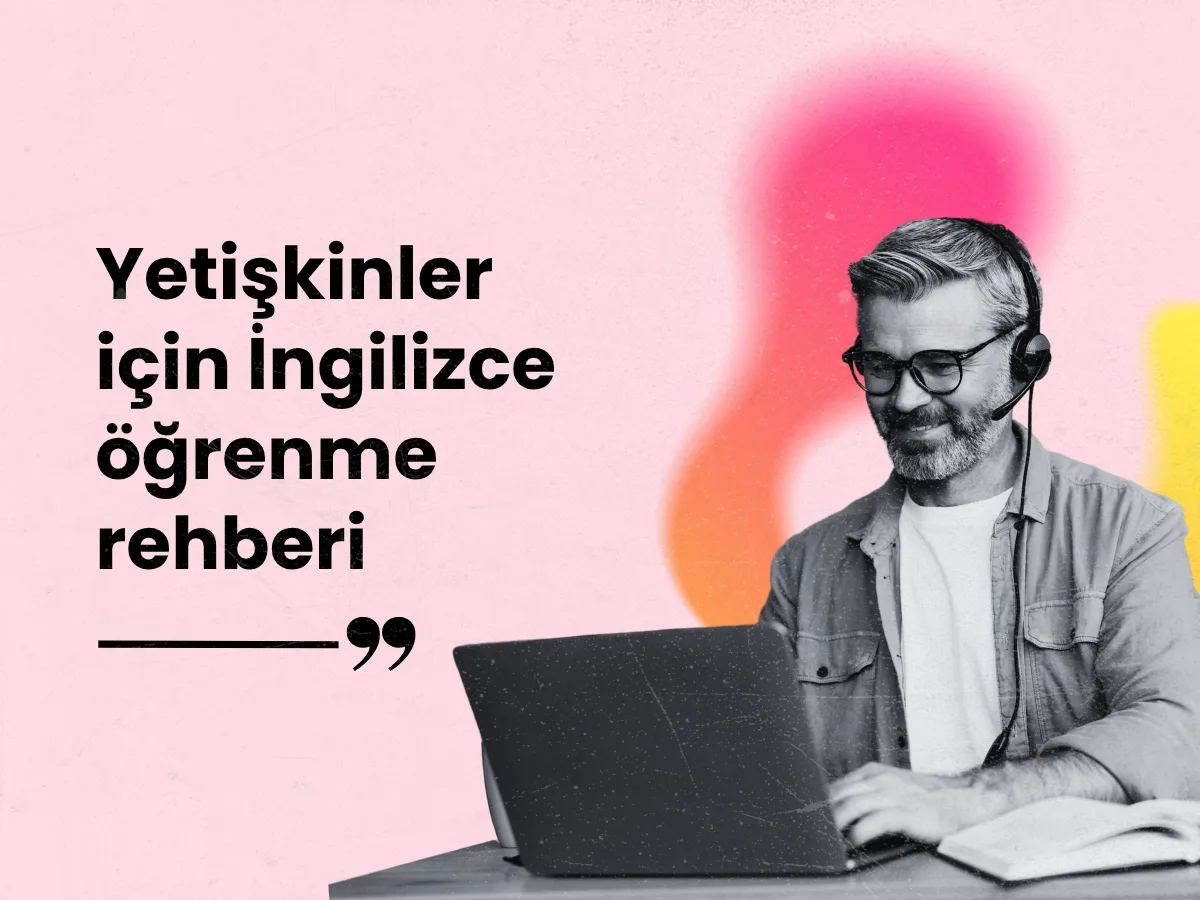 Yetişkinler İçin İngilizce Öğrenme Rehberi