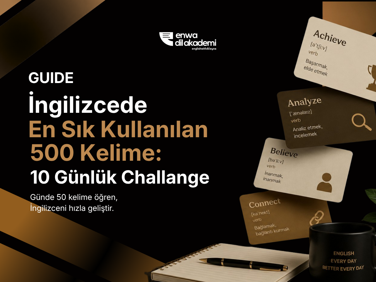 İngilizcede En Sık Kullanılan 500 Kelime (10 Günlük Challenge)