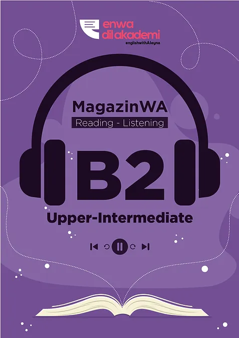 İngilizce reading ve listening kitabı MagazinWA - B2 - Enwa Dil Akademi